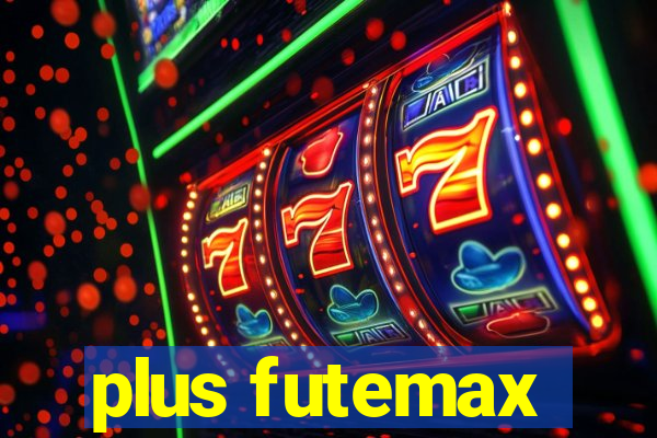 plus futemax